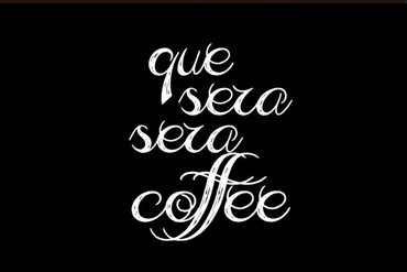 Que Sera Sera Coffee